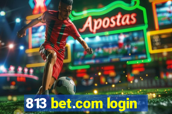 813 bet.com login