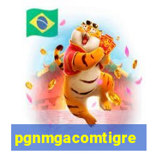 pgnmgacomtigre