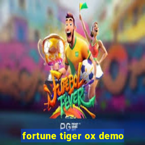 fortune tiger ox demo