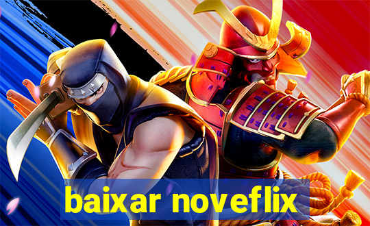 baixar noveflix