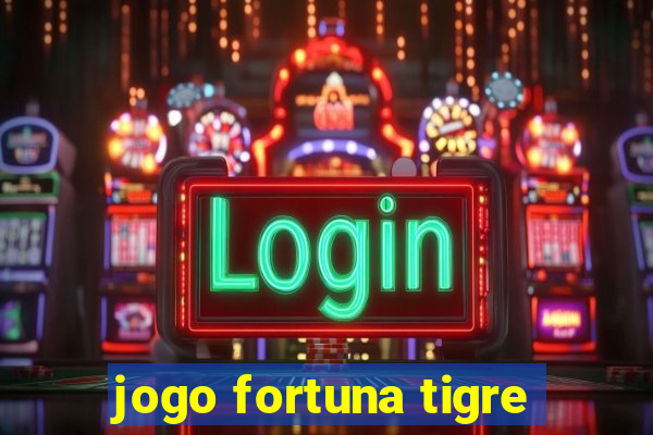 jogo fortuna tigre