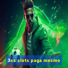 3ss slots paga mesmo