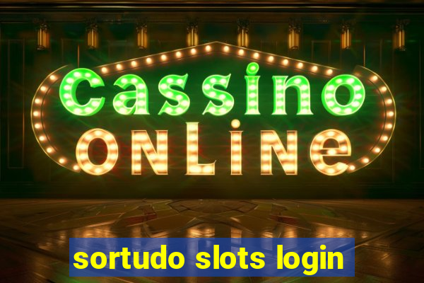 sortudo slots login