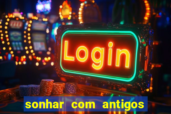 sonhar com antigos colegas de trabalho