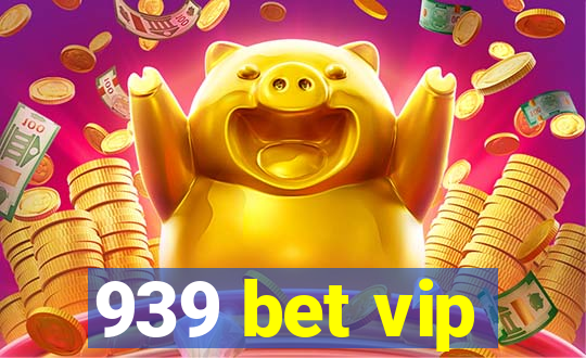 939 bet vip