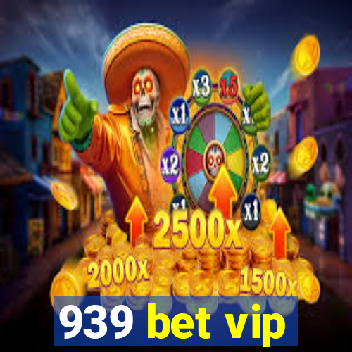 939 bet vip