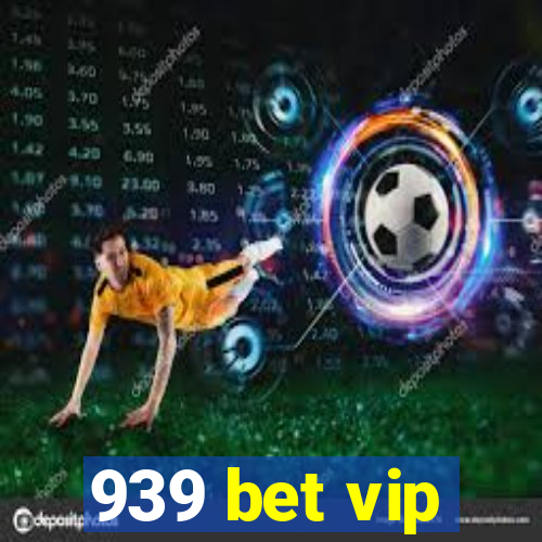 939 bet vip