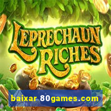 baixar 80games.com