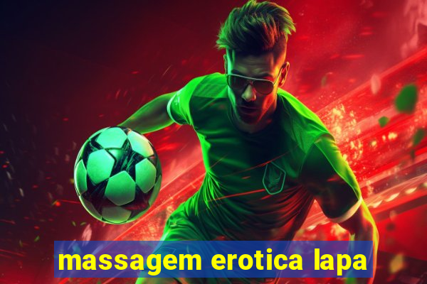 massagem erotica lapa