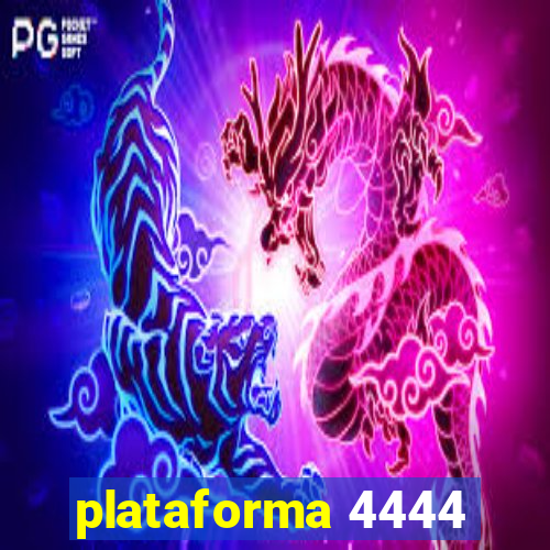 plataforma 4444