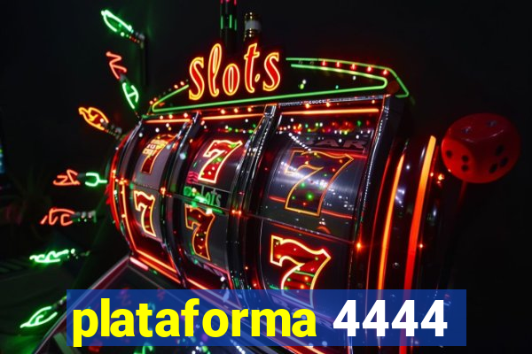 plataforma 4444