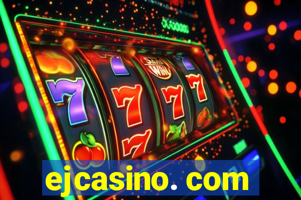 ejcasino. com