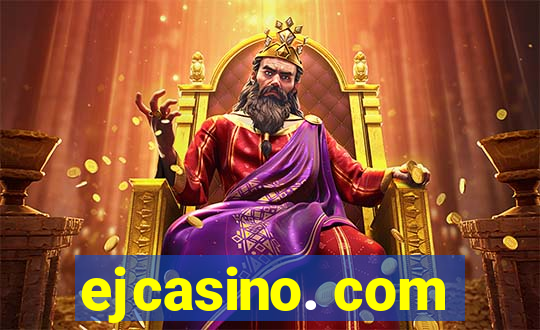 ejcasino. com