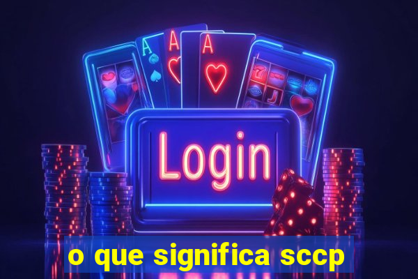 o que significa sccp