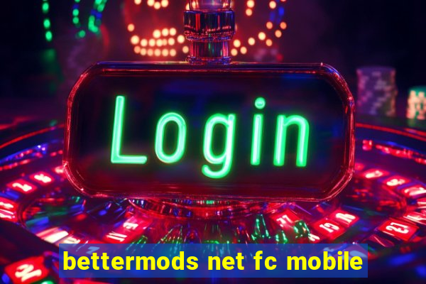 bettermods net fc mobile