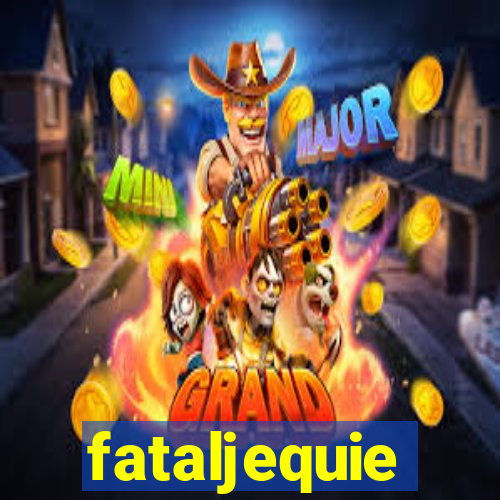 fataljequie