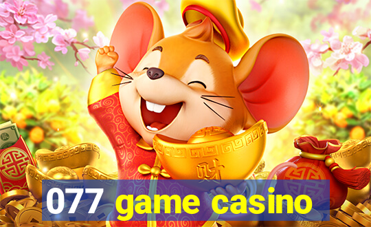 077 game casino