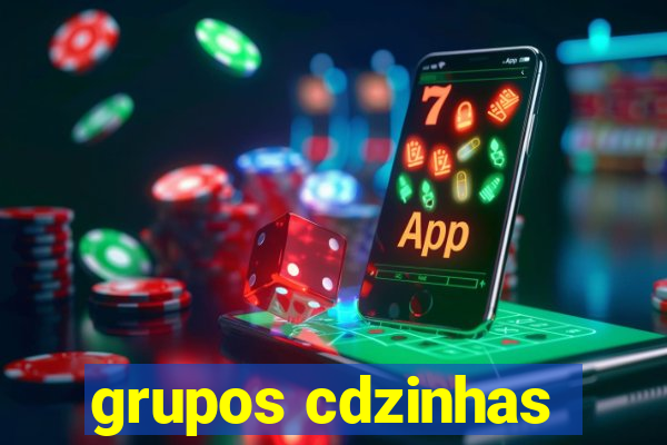 grupos cdzinhas