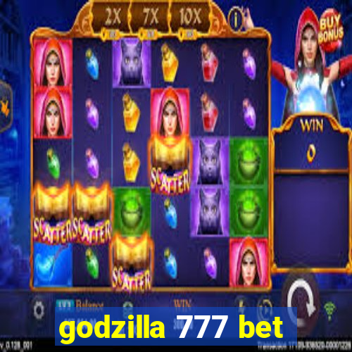 godzilla 777 bet