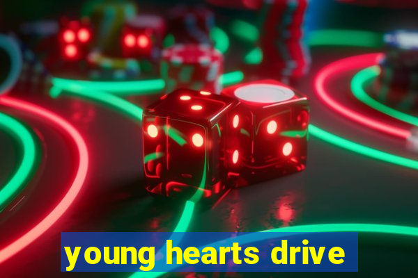 young hearts drive