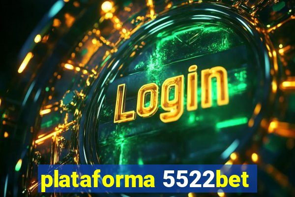 plataforma 5522bet