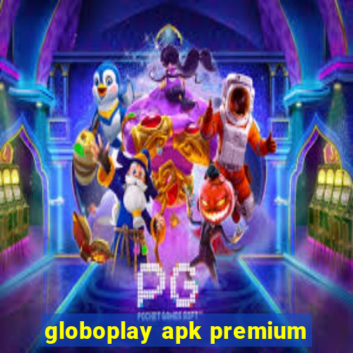 globoplay apk premium