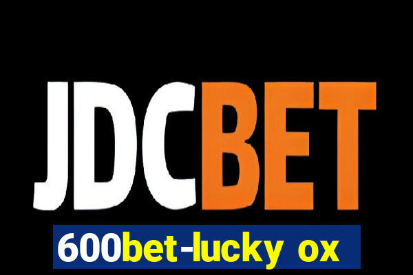 600bet-lucky ox