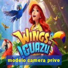 modelo camera prive