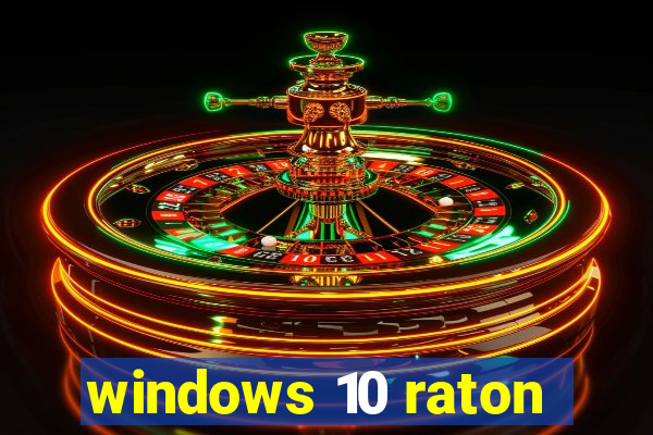 windows 10 raton