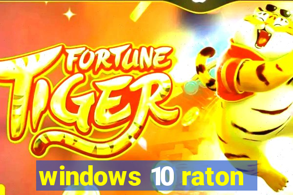 windows 10 raton