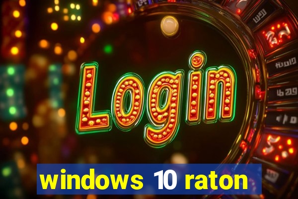 windows 10 raton