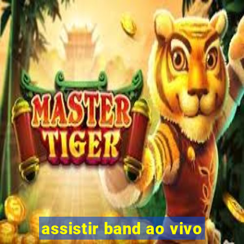 assistir band ao vivo