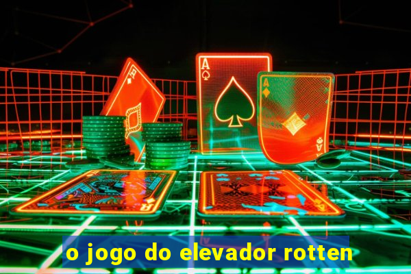 o jogo do elevador rotten