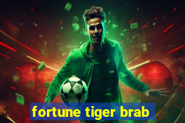 fortune tiger brab