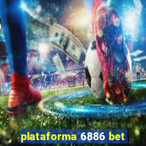 plataforma 6886 bet