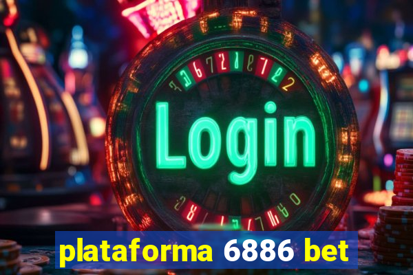 plataforma 6886 bet