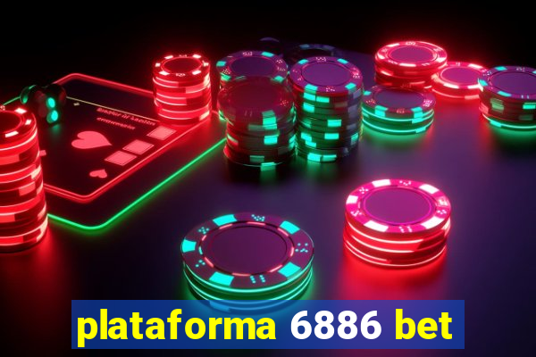 plataforma 6886 bet