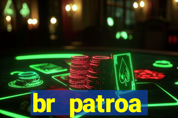 br patroa plataforma jogo online