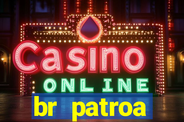 br patroa plataforma jogo online