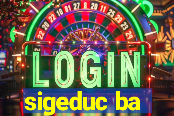 sigeduc ba