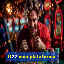 tt22.com plataforma