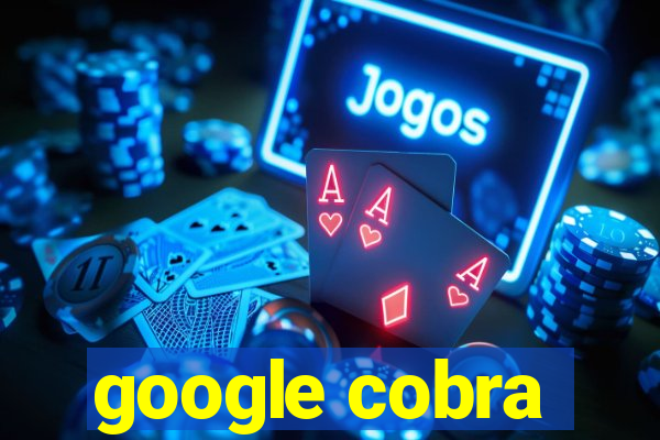 google cobra