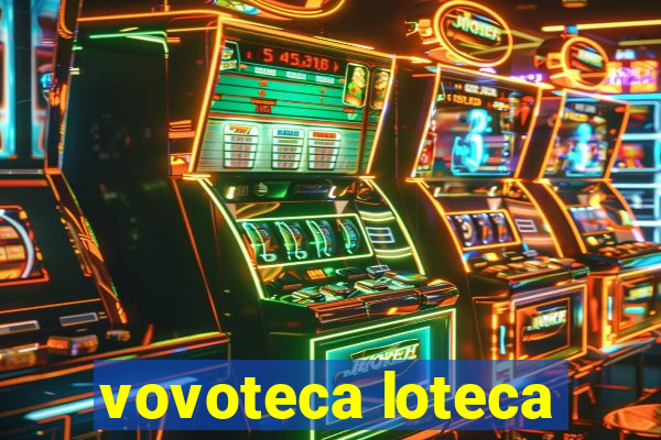 vovoteca loteca