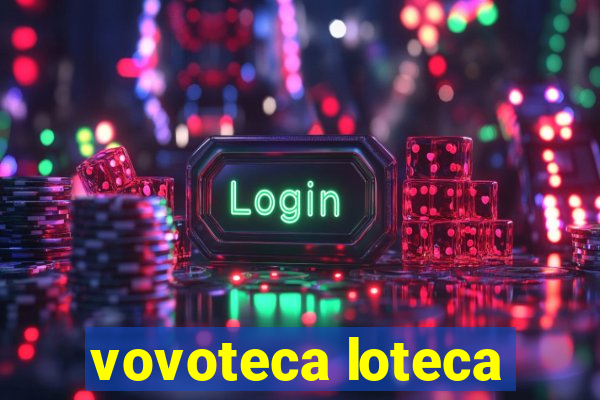 vovoteca loteca