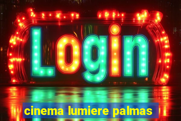 cinema lumiere palmas