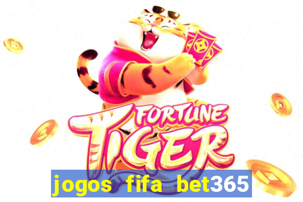 jogos fifa bet365 8 minutos