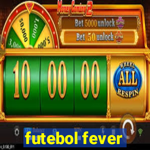 futebol fever