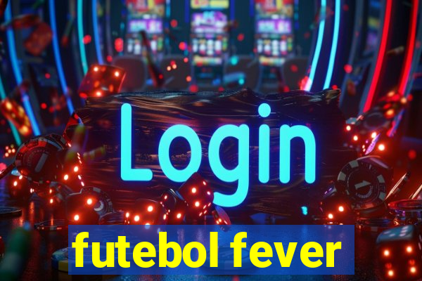 futebol fever