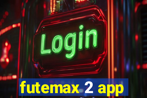 futemax 2 app