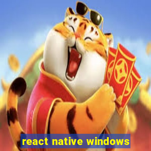 react native windows